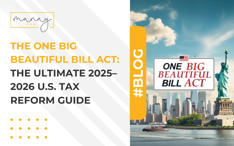 The One Big Beautiful Bill Act: The Ultimate 2025–2026 U.S. Tax Reform Guide 